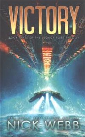 Victory: Book 3 of The Legacy Fleet Trilogy