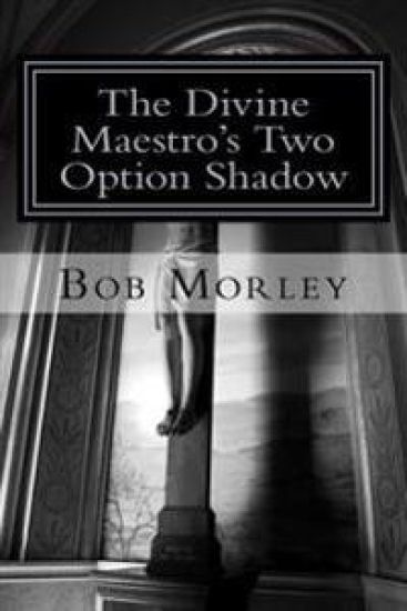 The Divine Maestro's Two Option Shadow
