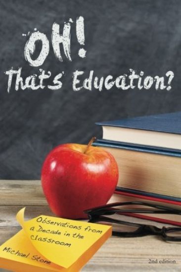 Oh, That's Education?: Observations from a decade in the classroom