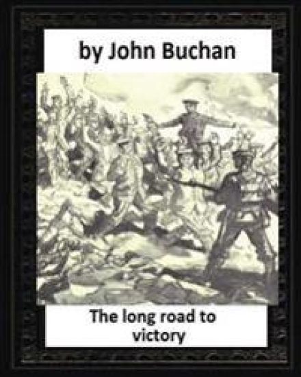The long road to victory (1920) by John Buchan (World's Classics)