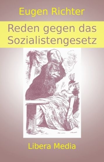 Reden gegen das Sozialistengesetz: Kommentierte Ausgabe