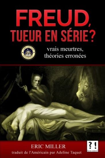 Freud tueur en série: Vrais meurtres, théories erronées