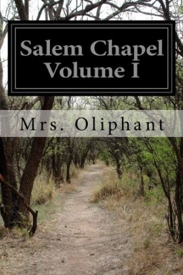 Salem Chapel Volume I