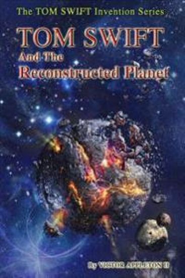 TOM SWIFT and the Reconstructed Planet