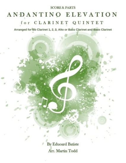 Andante Elevation for Clarinet Quintet (SSSA(B)B): Score & Parts Book