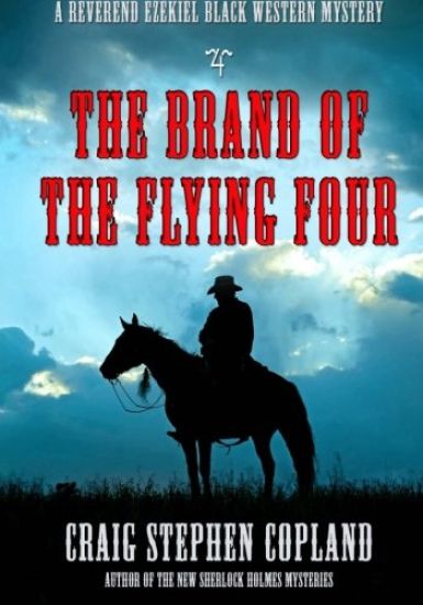 The Brand of the Flying Four - Large Print: A Reverend Ezekiel Black Western Mystery