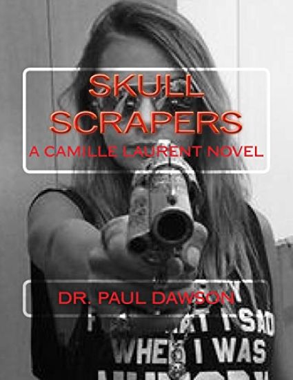 Skull Scrapers: A Camille Laurent Novel