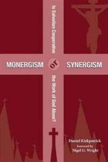 Monergism or Synergism