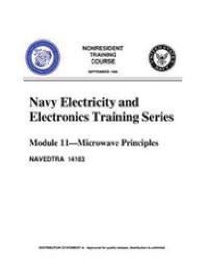 The Navy Electricity and Electronics Training Series: by United States. Navy: Module 11 Microwave Principles