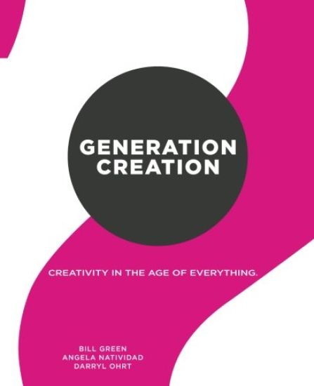 Generation Creation: Creativity in the age of everything. – Angela Natividad, kirjan kansikuva
