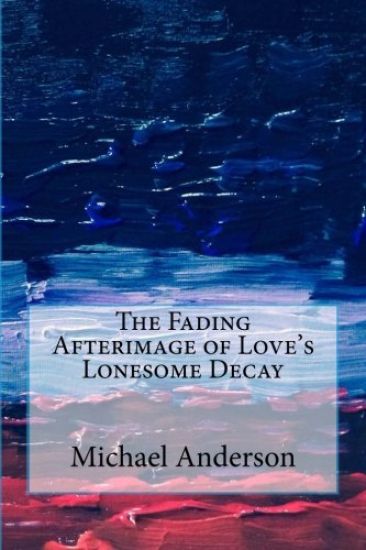 The Fading Afterimage of Love's Lonesome Decay