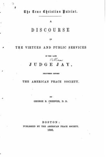 The True Christian Patriot, a Discourse on the Virtues and Public Services