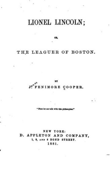Lionel Lincoln, Or, The Leaguer of Boston