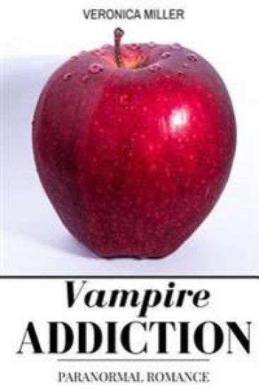Vampire Addiction: Paranormal Romance