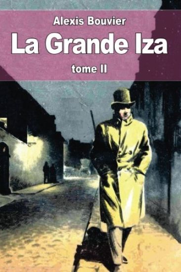 La Grande Iza: tome II