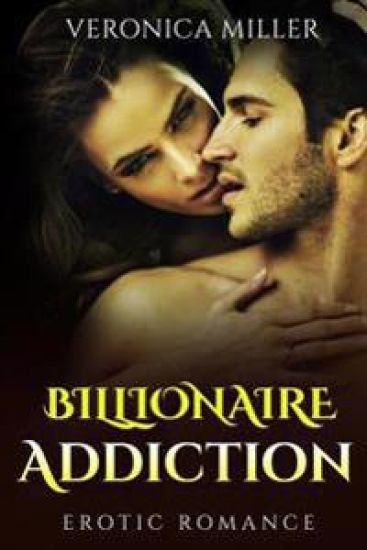 Billionaire Addiction: Erotic Romance