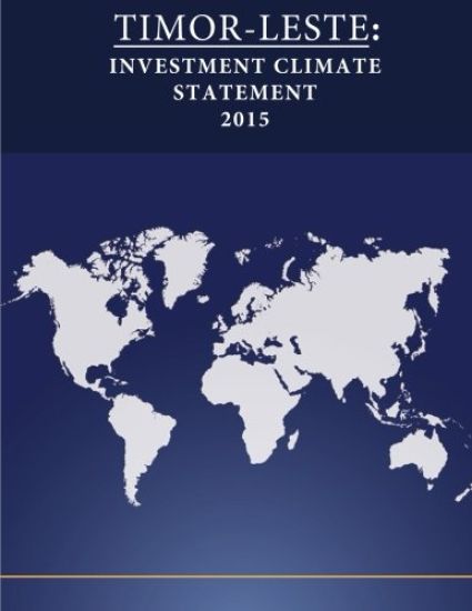 Timor-Leste: Investment Climate Statement 2015