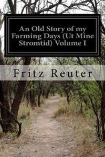 An Old Story of my Farming Days (Ut Mine Stromtid) Volume I – Fritz Reuter, kirjan kansikuva