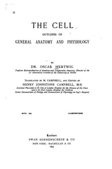 The Cell, Outlines of General Anatomy and Physiology
