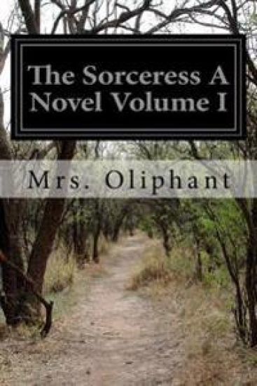 The Sorceress A Novel Volume I