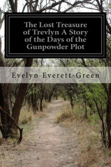 The Lost Treasure of Trevlyn A Story of the Days of the Gunpowder Plot