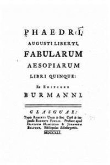 Phaedri, Augusti Liberti, Fabularum Aesopiarum Libri Quinque, Ex Editione Burmanni