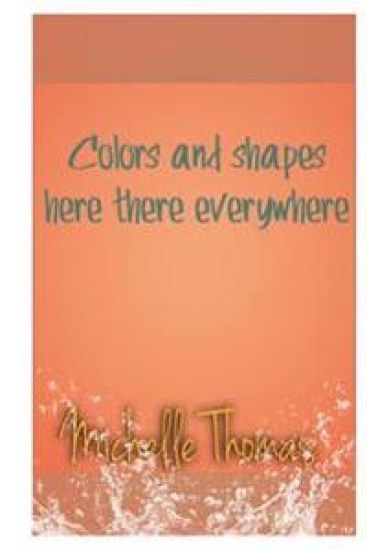Colors and shapes here there everywhere