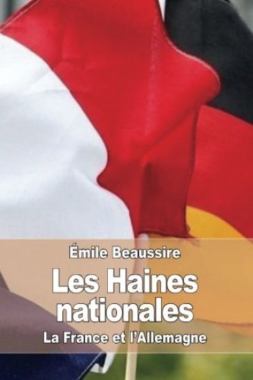 Les Haines nationales: La France et l'Allemagne
