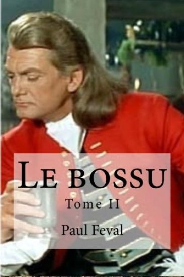 Le bossu: Tome II