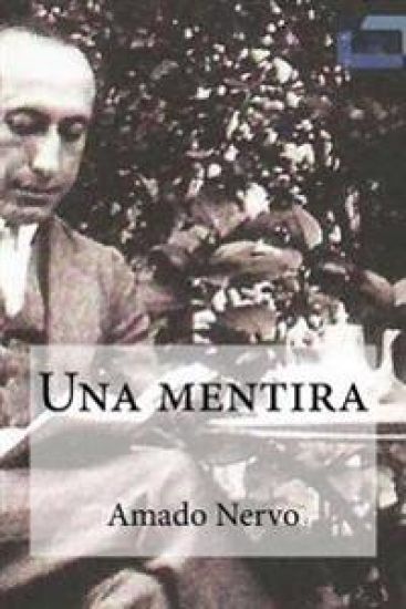 Una mentira: Una mentira Nervo, Amado