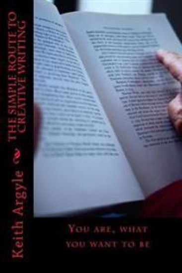 The Simple Route to Creative Writing: For all beginner writers'