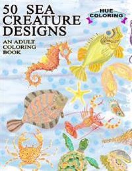 50 Sea Creature Designs: An Adult Coloring Book