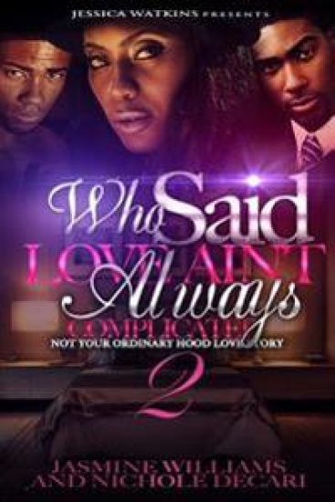 Who Said Love Ain't Always Complicated 2 (THE FINALE): Not Your Ordinary Hood Love Story