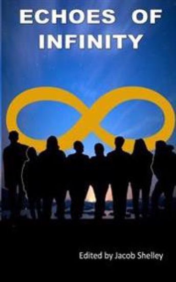 Echoes of Infinity: An anthology of stories