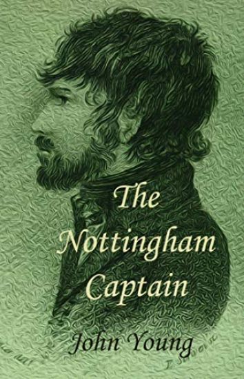 The Nottingham Captain: a novel of The Pentrich Revolution