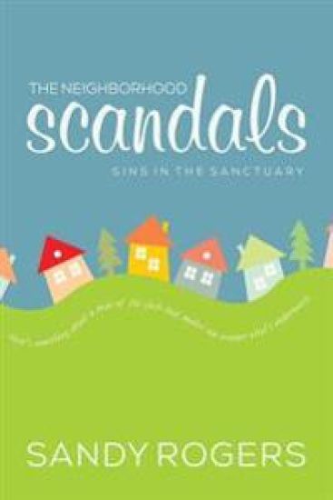 The Neighborhood Scandals: Sins in the Sanctuary