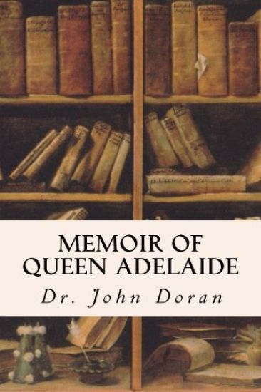 Memoir of Queen Adelaide