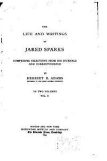 The life and writings of Jared Sparks - Vol. II
