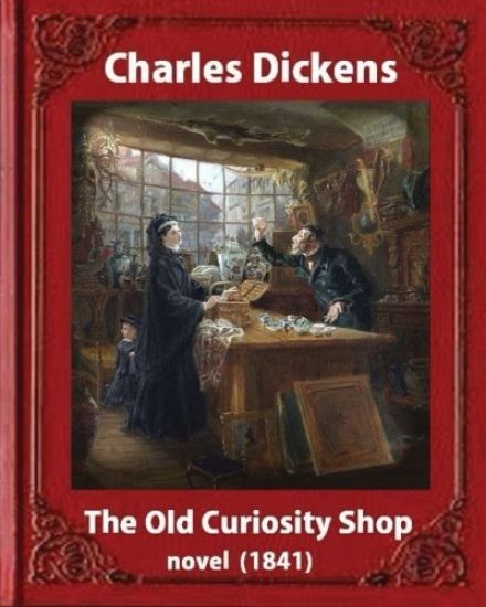 The Old Curiosity Shop(1841), by Charles Dickens, paiting George Cattermole: (10 August 1800 - 24 July 1868) and dedicated Samuel Rogers (30 July 1763