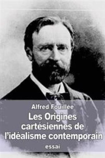 Les Origines cartésiennes de l'idéalisme contemporain