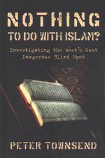 Nothing to do with Islam?: Investigating the West's Most Dangerous Blind Spot