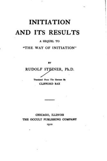 Initiation and Its Results, A Sequel to The Way of Initiation