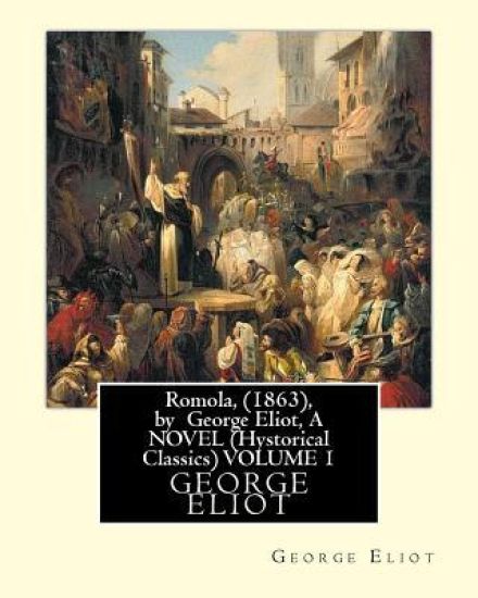 Romola, (1863), by George Eliot, A NOVEL (Oxford World's Classics) VOLUME 1: Christian Bernhard, Freiherr von Tauchnitz (August 25, 1816 Schleinitz, p