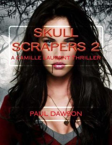 Skull Scrapers 2: A Camille Laurent Thriller