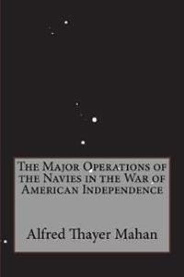 The Major Operations of the Navies in the War of American Independence