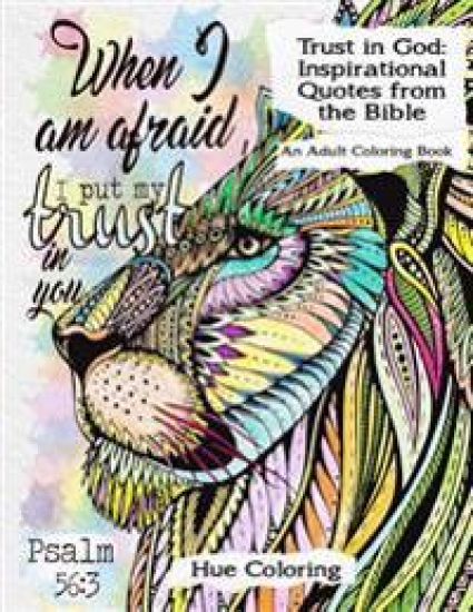 Trust in God: Inspirational Quotes From The Bible: An Adult Coloring Book