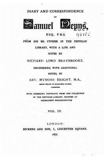 Diary and correspondence of Samuel Pepys, esq., F.R.S., from his ms. cypher in the Pepysian library - Vol. IV – Samuel Pepys, kirjan kansikuva