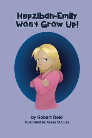 Hepzibah-Emily Won't Grow Up!