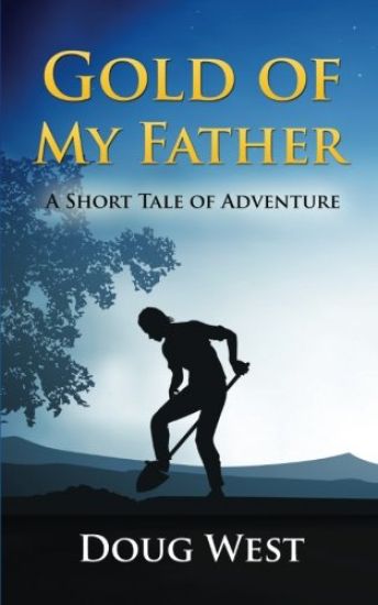 Gold of My Father: A Short Tale of Adventure