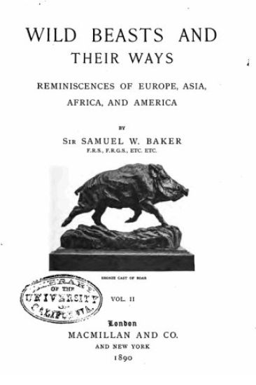 Wild Beasts and Their Ways, Reminiscences of Europe, Asia, Africa, and America